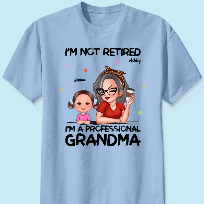 I'm Not Retired I'm A Professional Grandma - Personalized Shirt - Retirement Gift For Grandma - Image 25