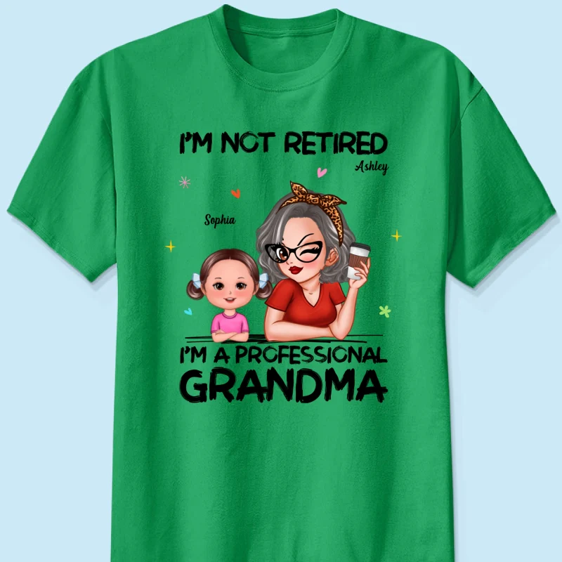 I'm Not Retired I'm A Professional Grandma - Personalized Shirt - Retirement Gift For Grandma - Image 27