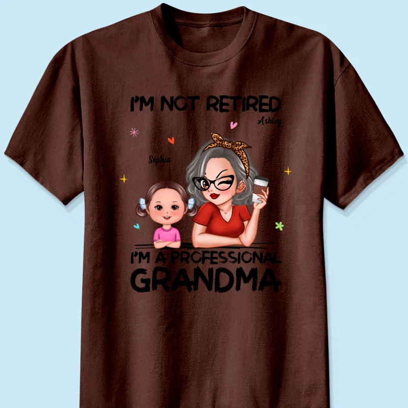 I'm Not Retired I'm A Professional Grandma - Personalized Shirt - Retirement Gift For Grandma - Image 29
