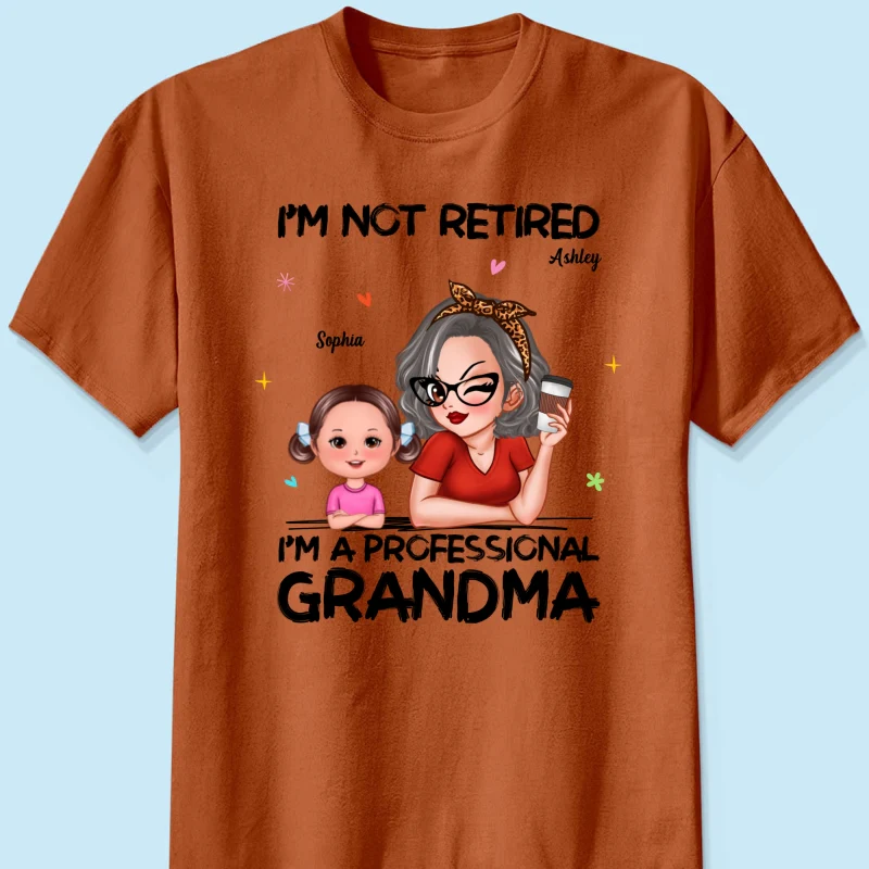 I'm Not Retired I'm A Professional Grandma - Personalized Shirt - Retirement Gift For Grandma - Image 30