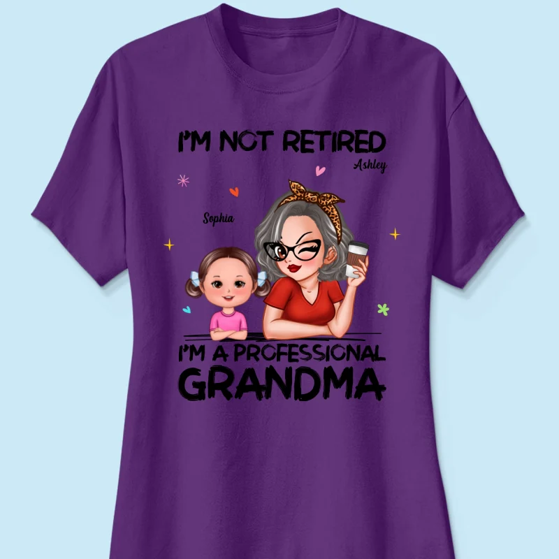 I'm Not Retired I'm A Professional Grandma - Personalized Shirt - Retirement Gift For Grandma - Image 34