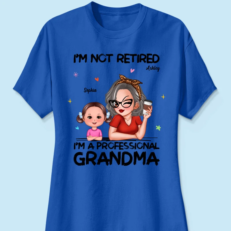 I'm Not Retired I'm A Professional Grandma - Personalized Shirt - Retirement Gift For Grandma - Image 36