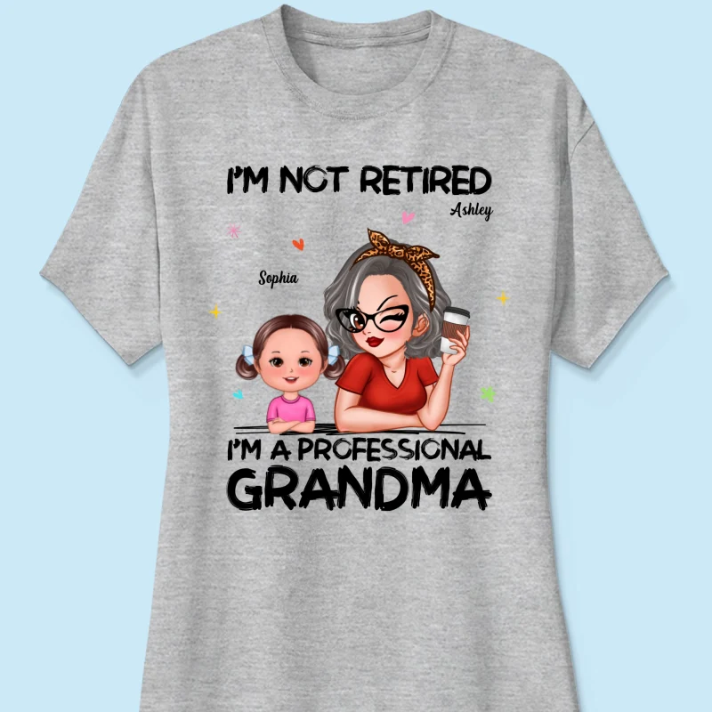 I'm Not Retired I'm A Professional Grandma - Personalized Shirt - Retirement Gift For Grandma - Image 40