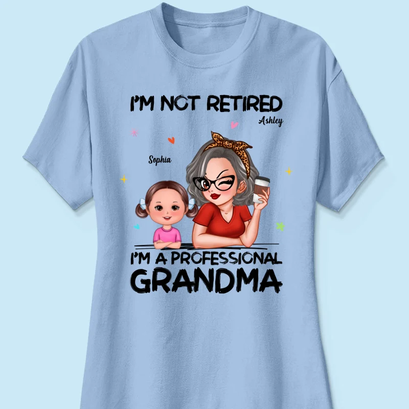 I'm Not Retired I'm A Professional Grandma - Personalized Shirt - Retirement Gift For Grandma - Image 42