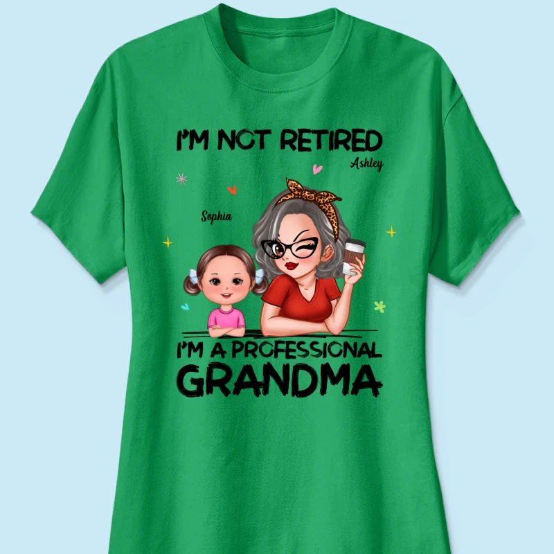 I'm Not Retired I'm A Professional Grandma - Personalized Shirt - Retirement Gift For Grandma - Image 44