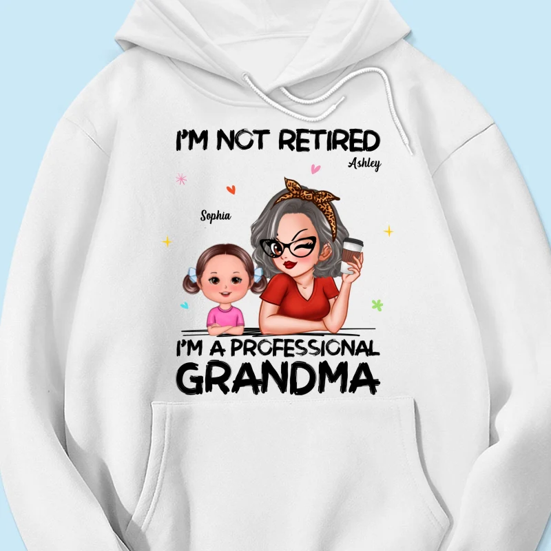 I'm Not Retired I'm A Professional Grandma - Personalized Shirt - Retirement Gift For Grandma - Image 53