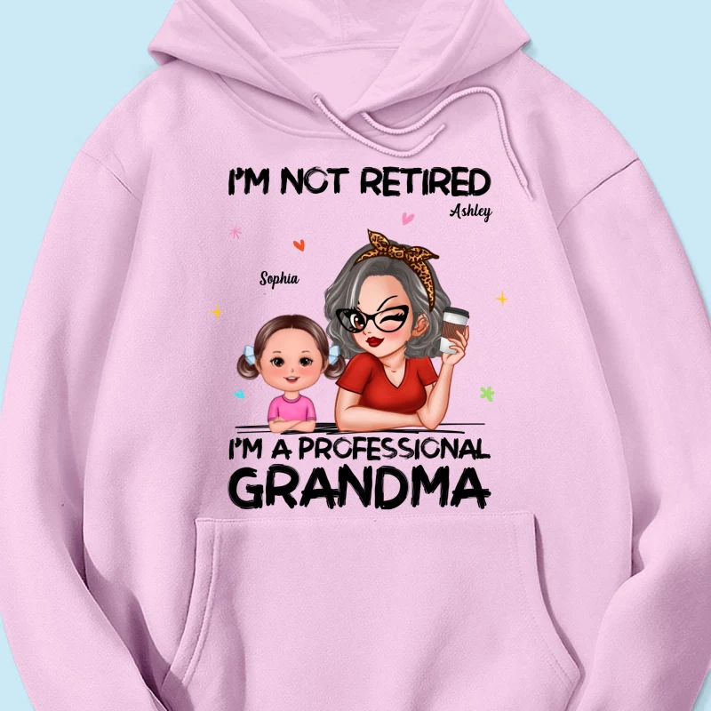 I'm Not Retired I'm A Professional Grandma - Personalized Shirt - Retirement Gift For Grandma - Image 55