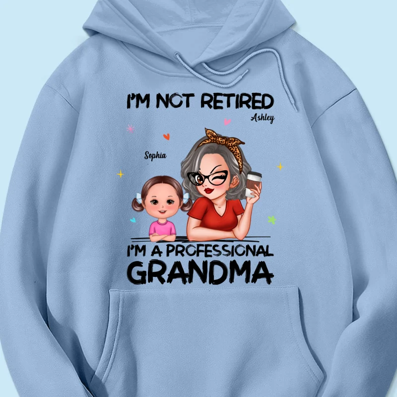 I'm Not Retired I'm A Professional Grandma - Personalized Shirt - Retirement Gift For Grandma - Image 56