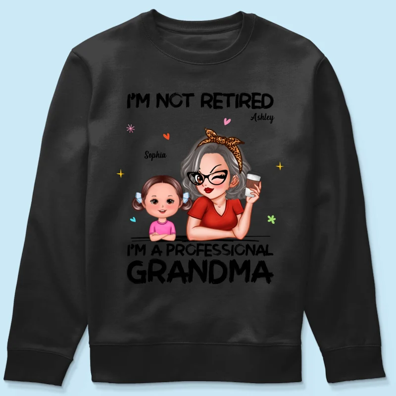 I'm Not Retired I'm A Professional Grandma - Personalized Shirt - Retirement Gift For Grandma - Image 61