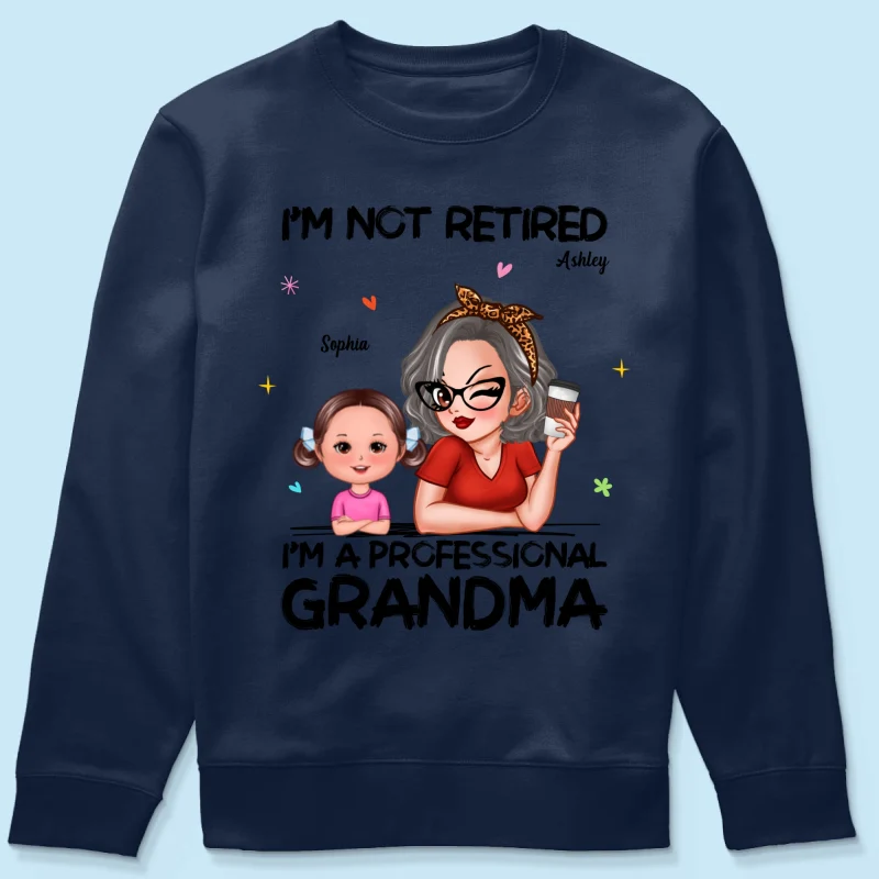 I'm Not Retired I'm A Professional Grandma - Personalized Shirt - Retirement Gift For Grandma - Image 62