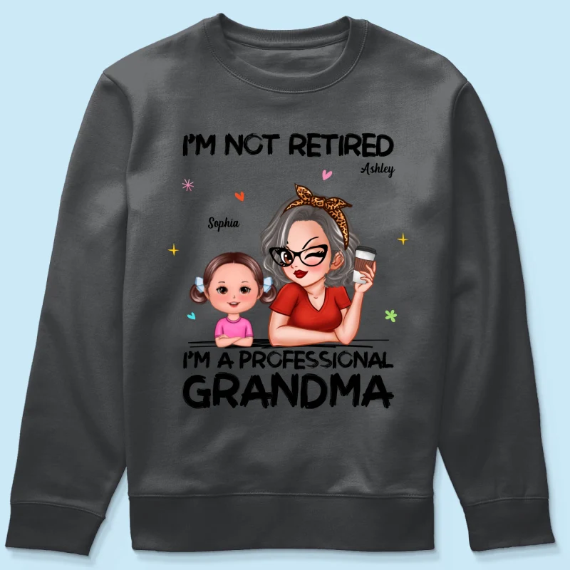 I'm Not Retired I'm A Professional Grandma - Personalized Shirt - Retirement Gift For Grandma - Image 63