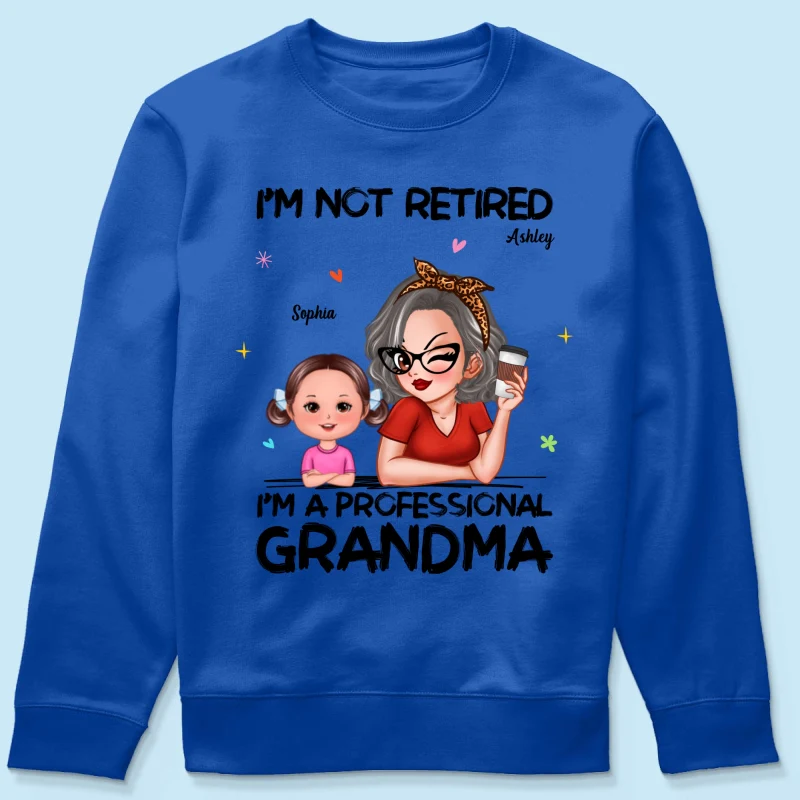 I'm Not Retired I'm A Professional Grandma - Personalized Shirt - Retirement Gift For Grandma - Image 65