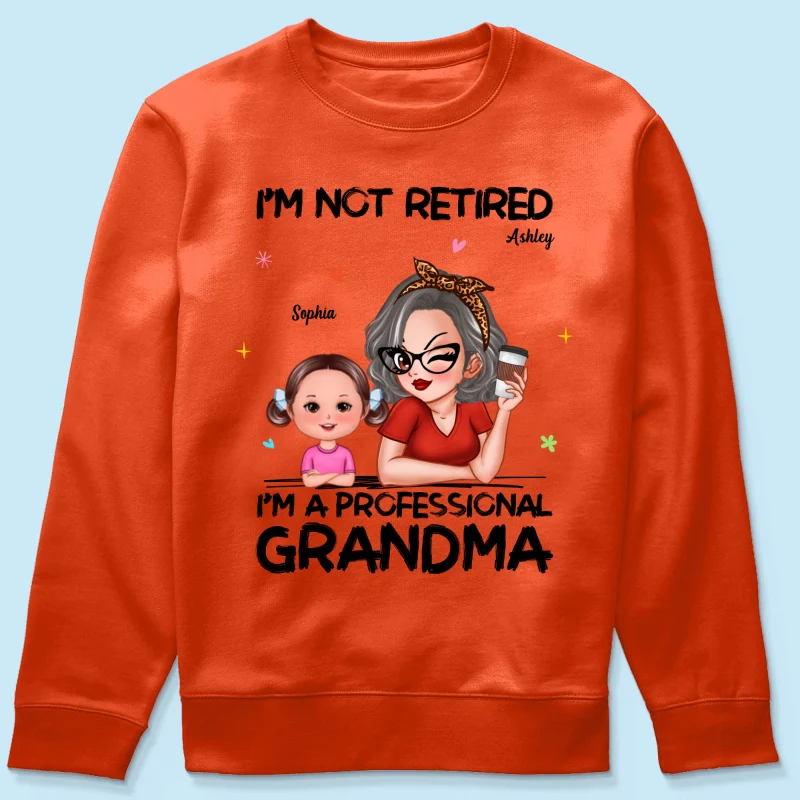 I'm Not Retired I'm A Professional Grandma - Personalized Shirt - Retirement Gift For Grandma - Image 67