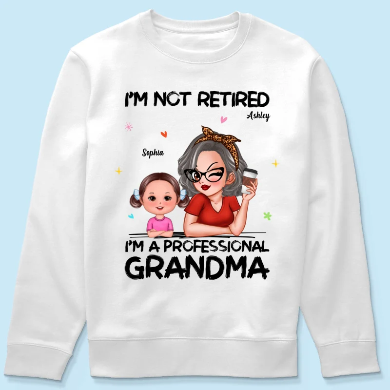 I'm Not Retired I'm A Professional Grandma - Personalized Shirt - Retirement Gift For Grandma - Image 68