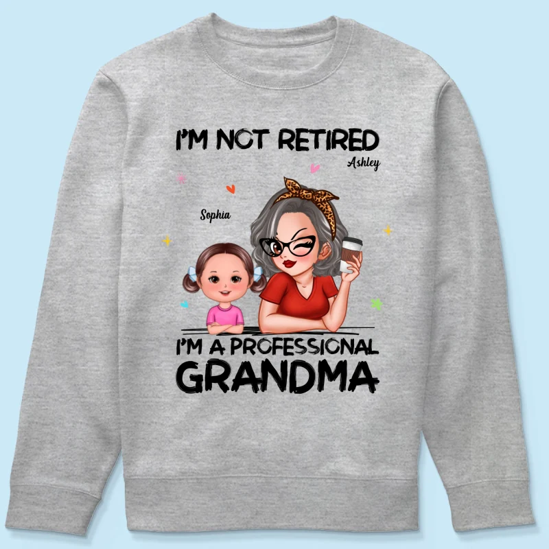 I'm Not Retired I'm A Professional Grandma - Personalized Shirt - Retirement Gift For Grandma - Image 69