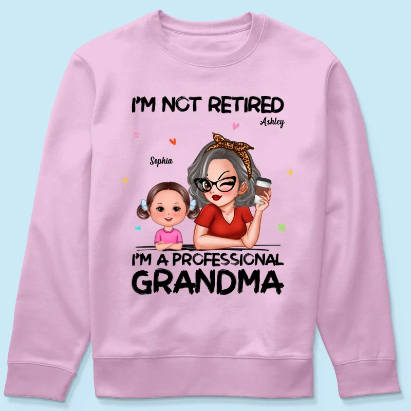 I'm Not Retired I'm A Professional Grandma - Personalized Shirt - Retirement Gift For Grandma - Image 70