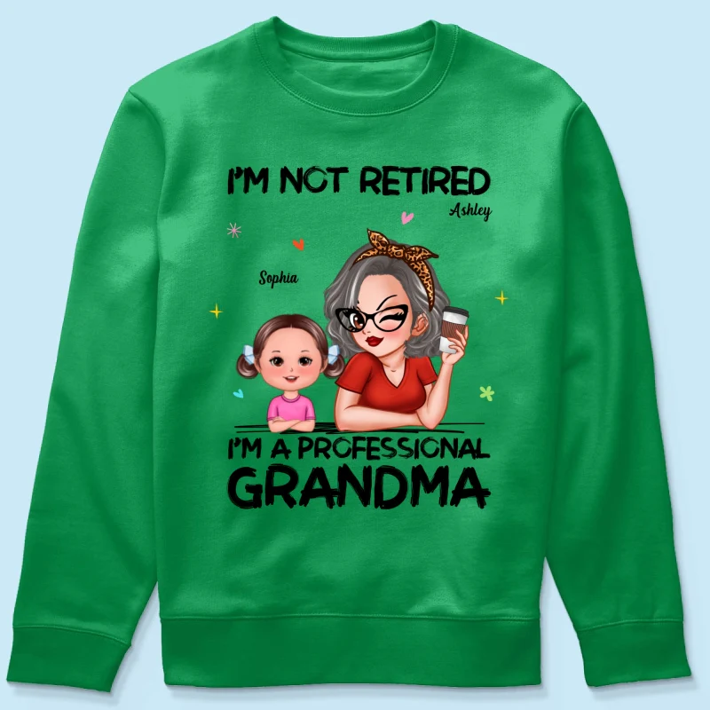 I'm Not Retired I'm A Professional Grandma - Personalized Shirt - Retirement Gift For Grandma - Image 72