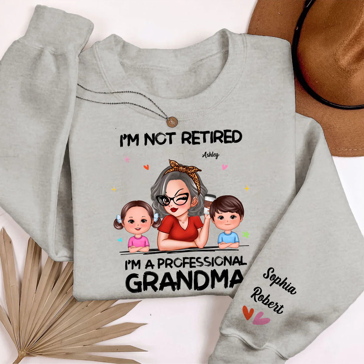 I'm Not Retired I'm A Professional Grandma Of Cute Grandkids Personalized Sleeve Printed Sweatshirt - Image 4