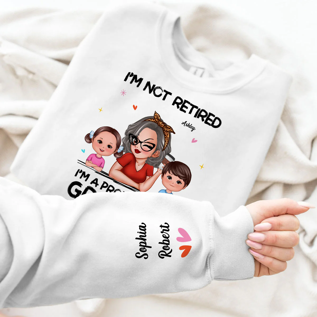 I'm Not Retired I'm A Professional Grandma Of Cute Grandkids Personalized Sleeve Printed Sweatshirt - Image 5