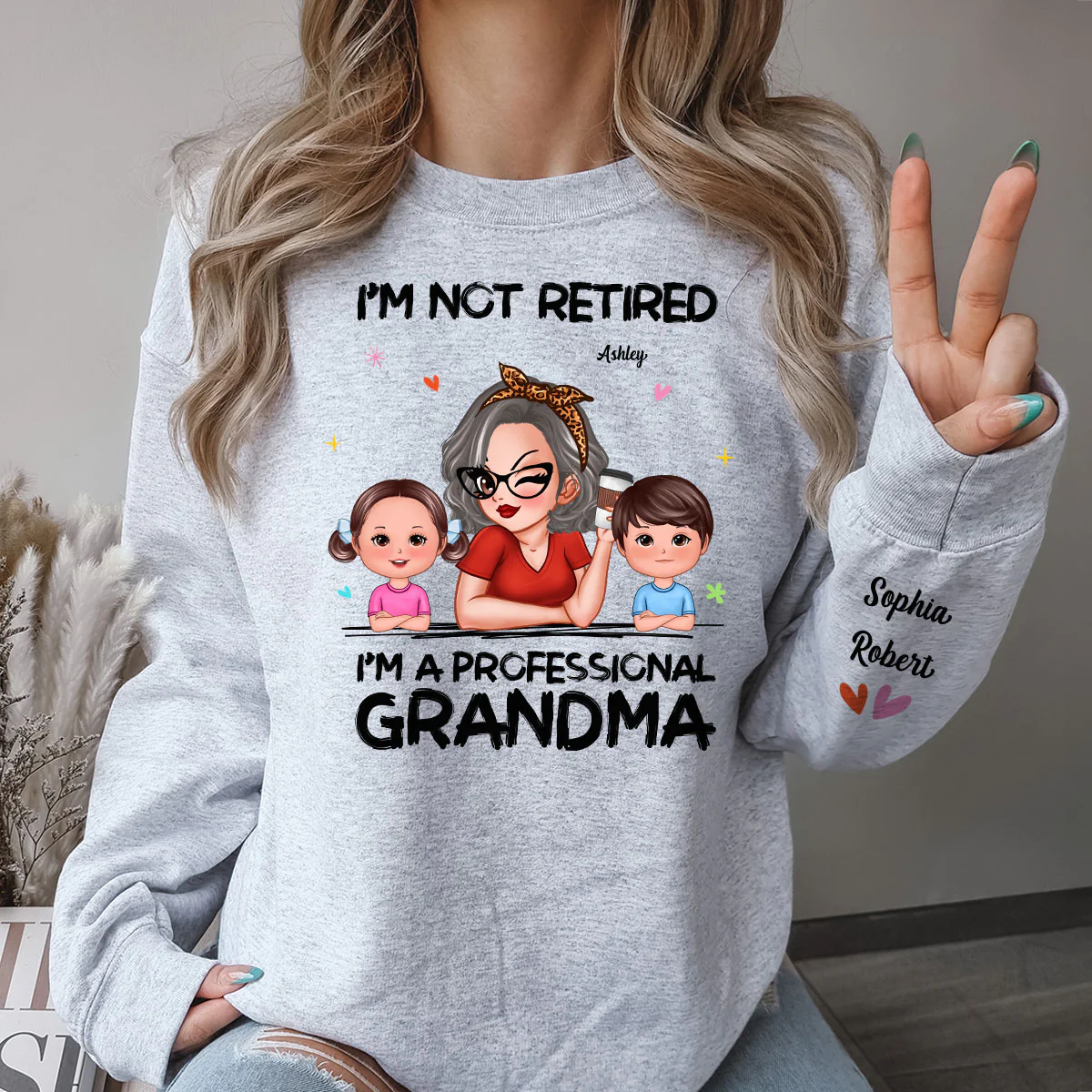 I'm Not Retired I'm A Professional Grandma Of Cute Grandkids Personalized Sleeve Printed Sweatshirt - Image 6
