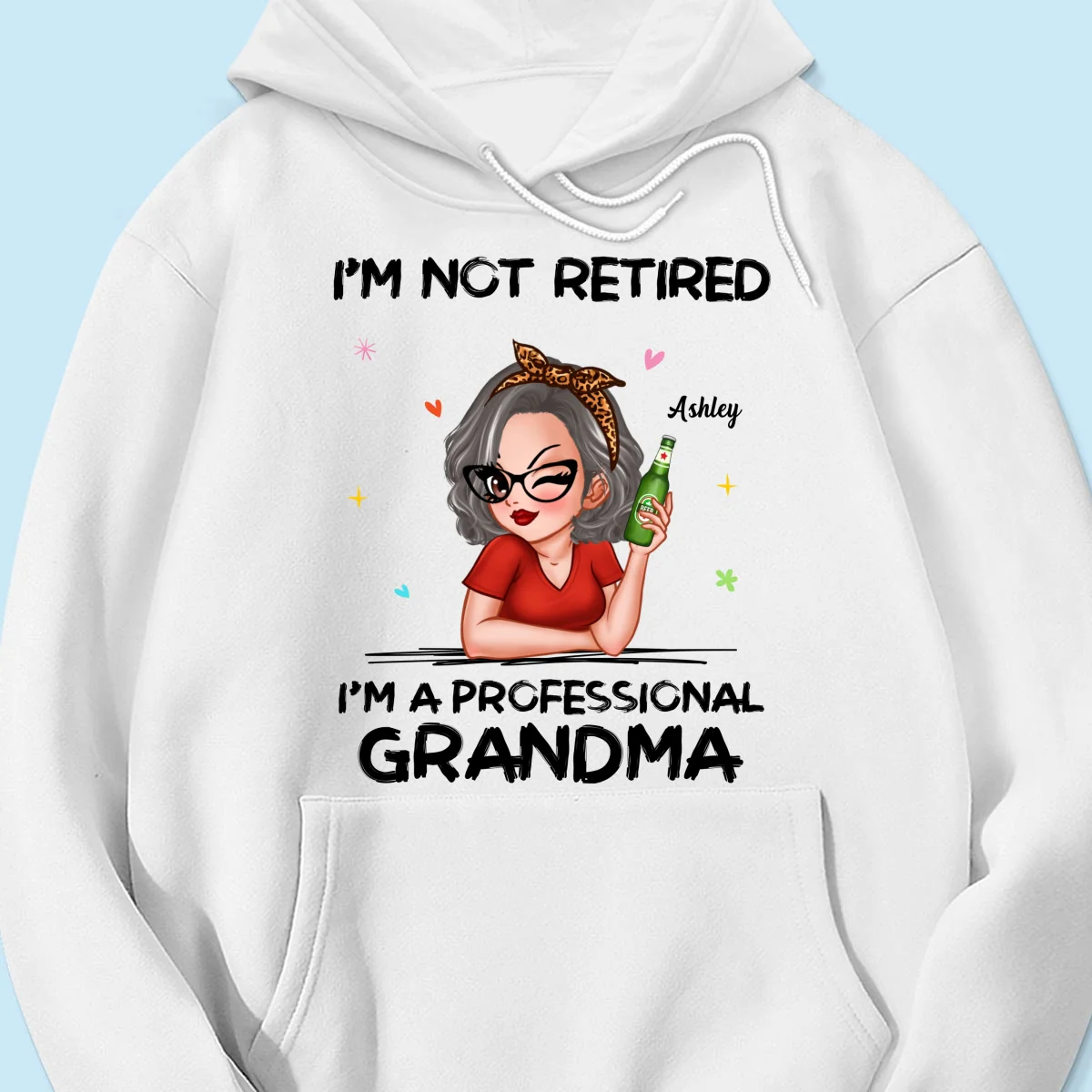 I‘m Not Retired I’m A Professional Grandma Personalized Shirt - Image 17