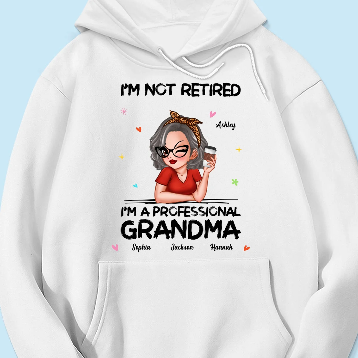 I'm Not Retired I'm A Professional Grandma Personalized Shirt - Image 15