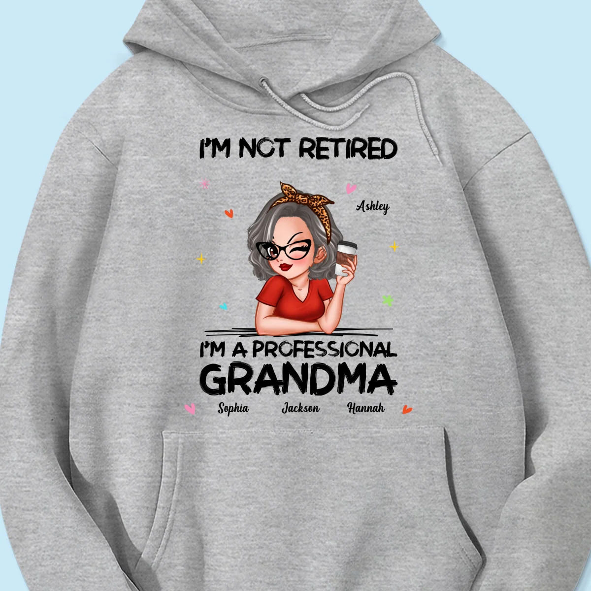 I'm Not Retired I'm A Professional Grandma Personalized Shirt - Image 16