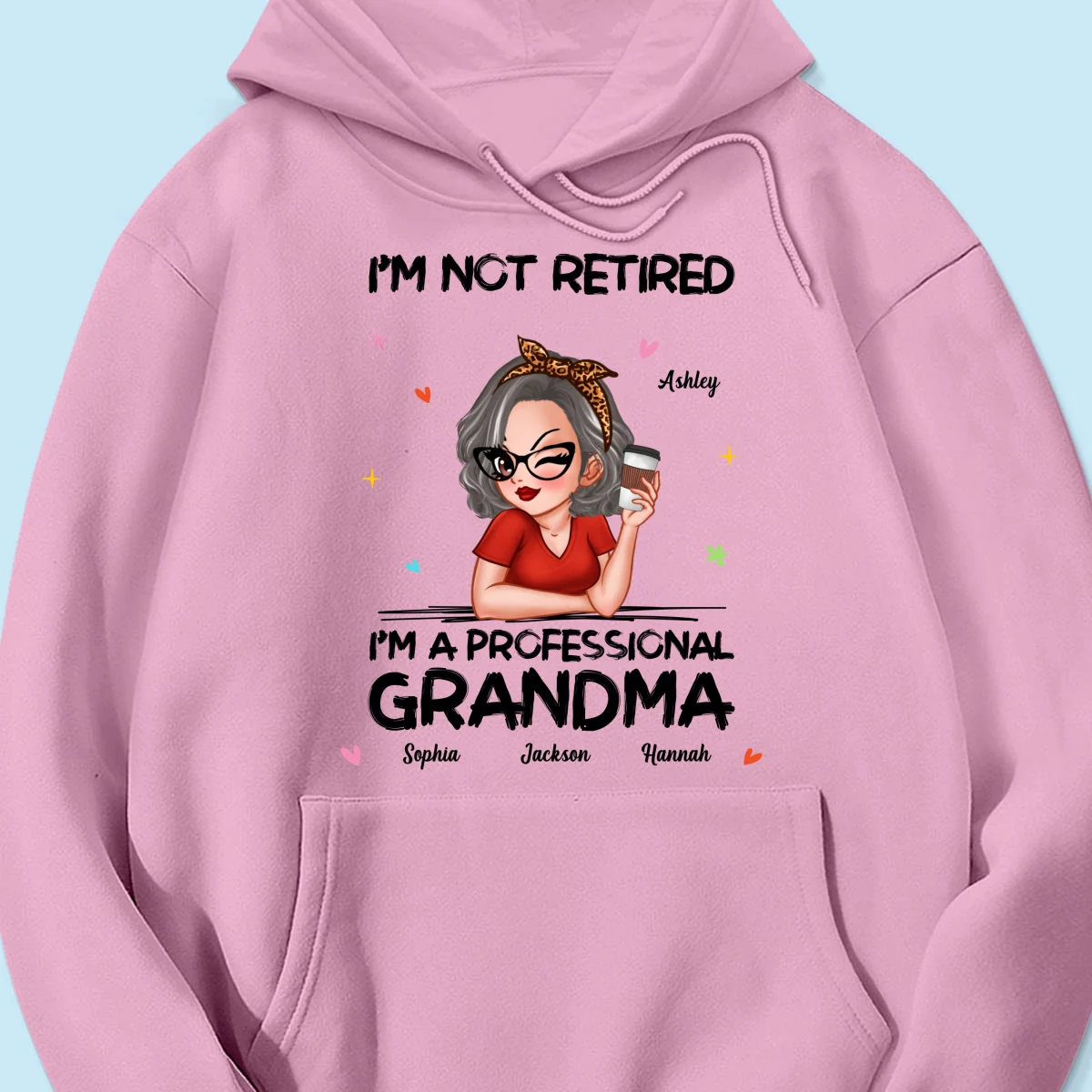 I'm Not Retired I'm A Professional Grandma Personalized Shirt - Image 17