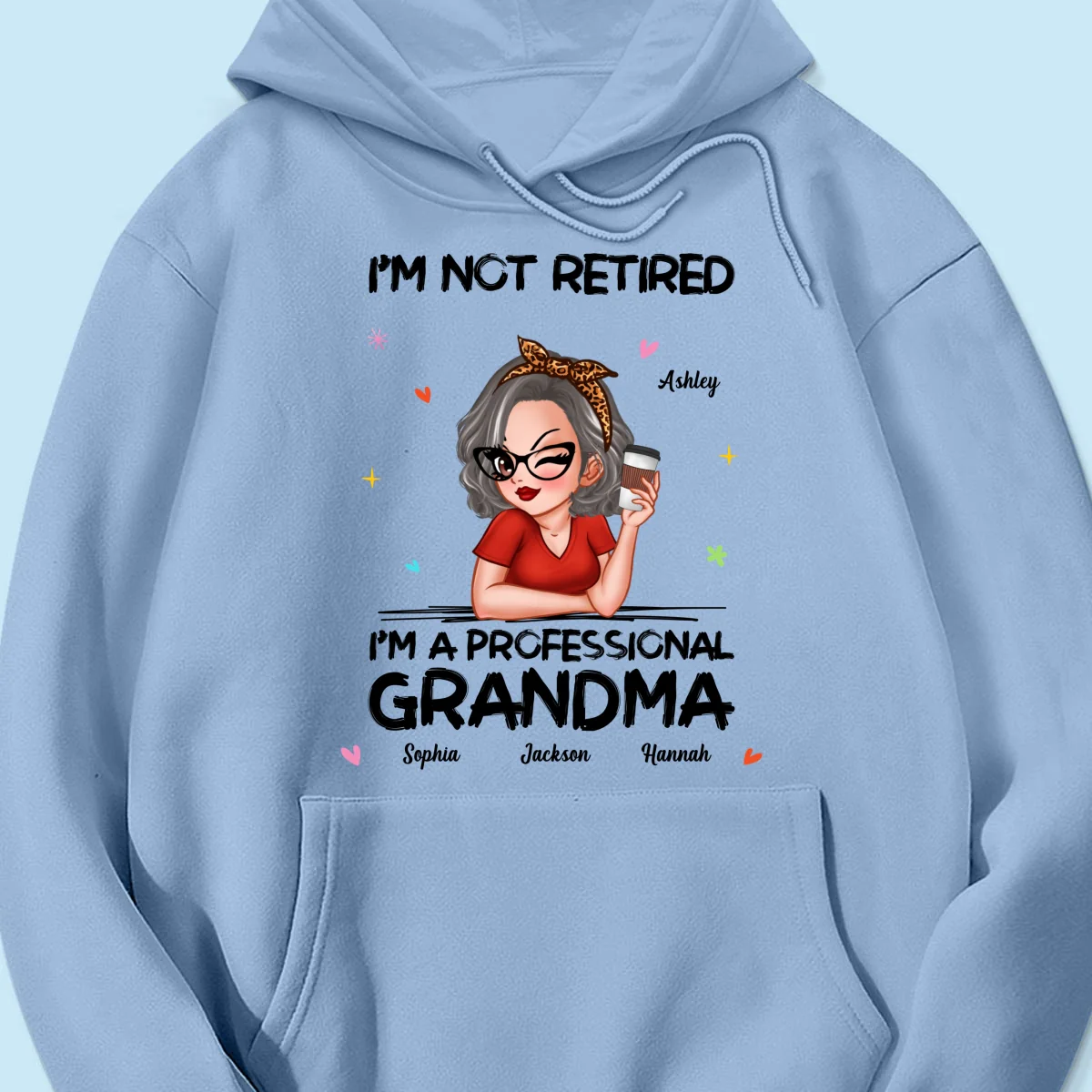I'm Not Retired I'm A Professional Grandma Personalized Shirt - Image 18