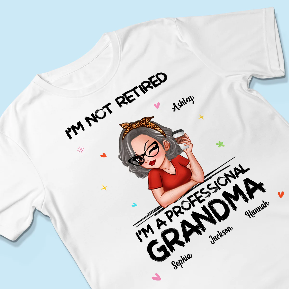 I'm Not Retired I'm A Professional Grandma Personalized Shirt - Image 3