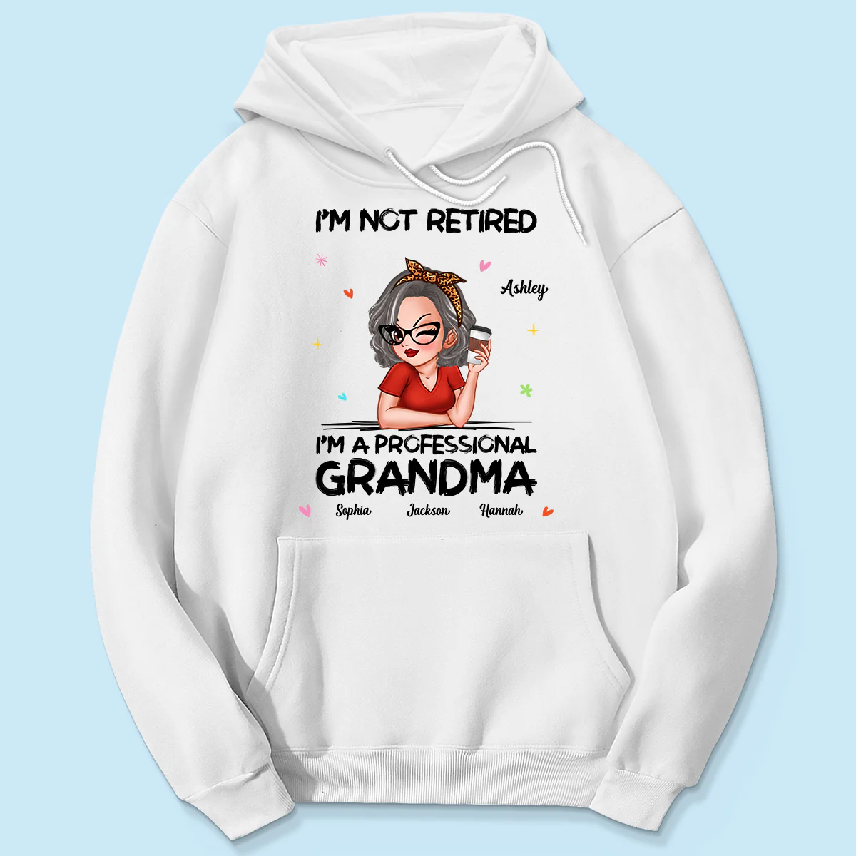 I'm Not Retired I'm A Professional Grandma Personalized Shirt - Image 5