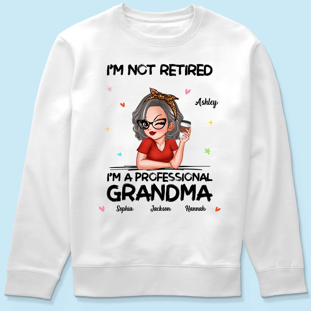 I'm Not Retired I'm A Professional Grandma Personalized Shirt - Image 6