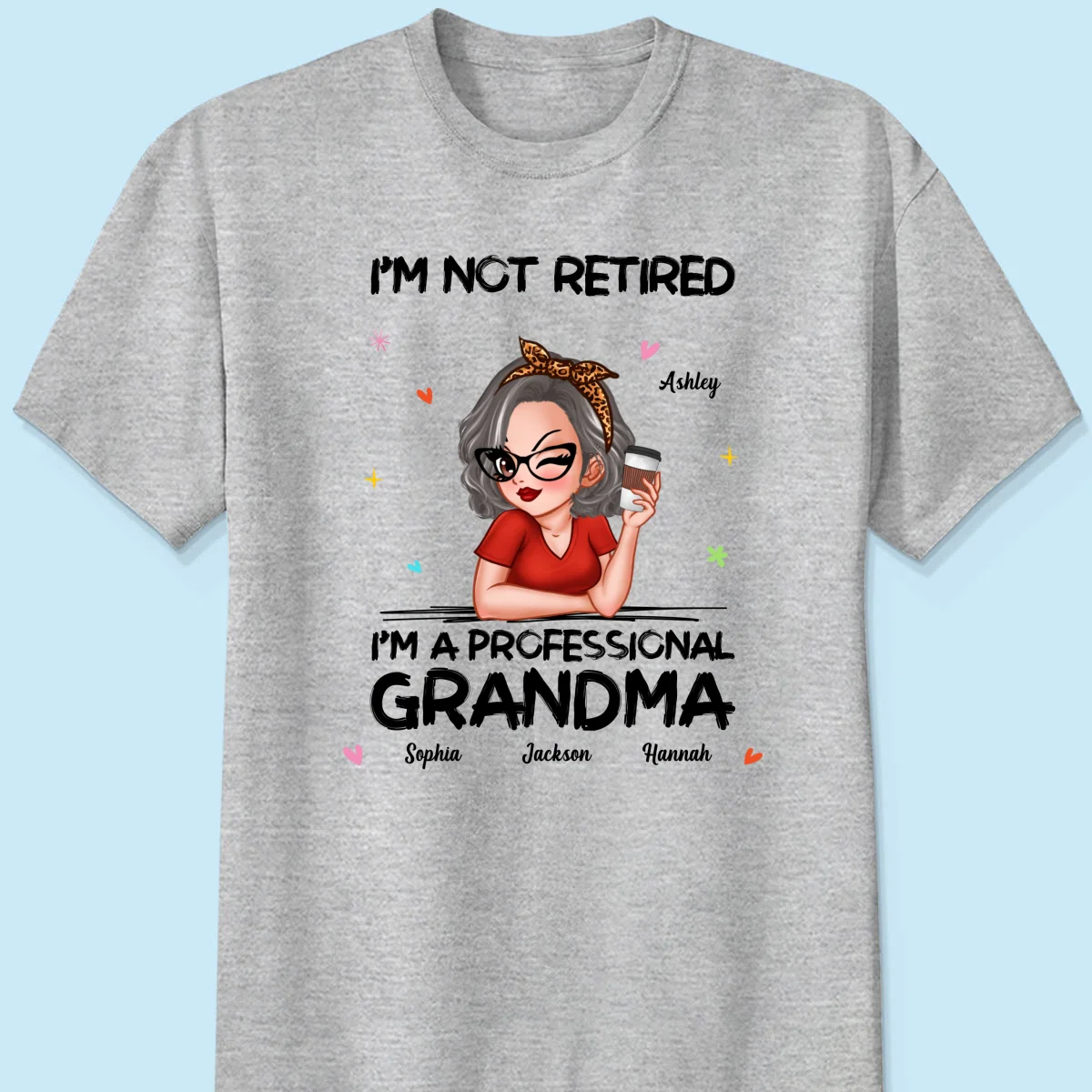 I'm Not Retired I'm A Professional Grandma Personalized Shirt - Image 8