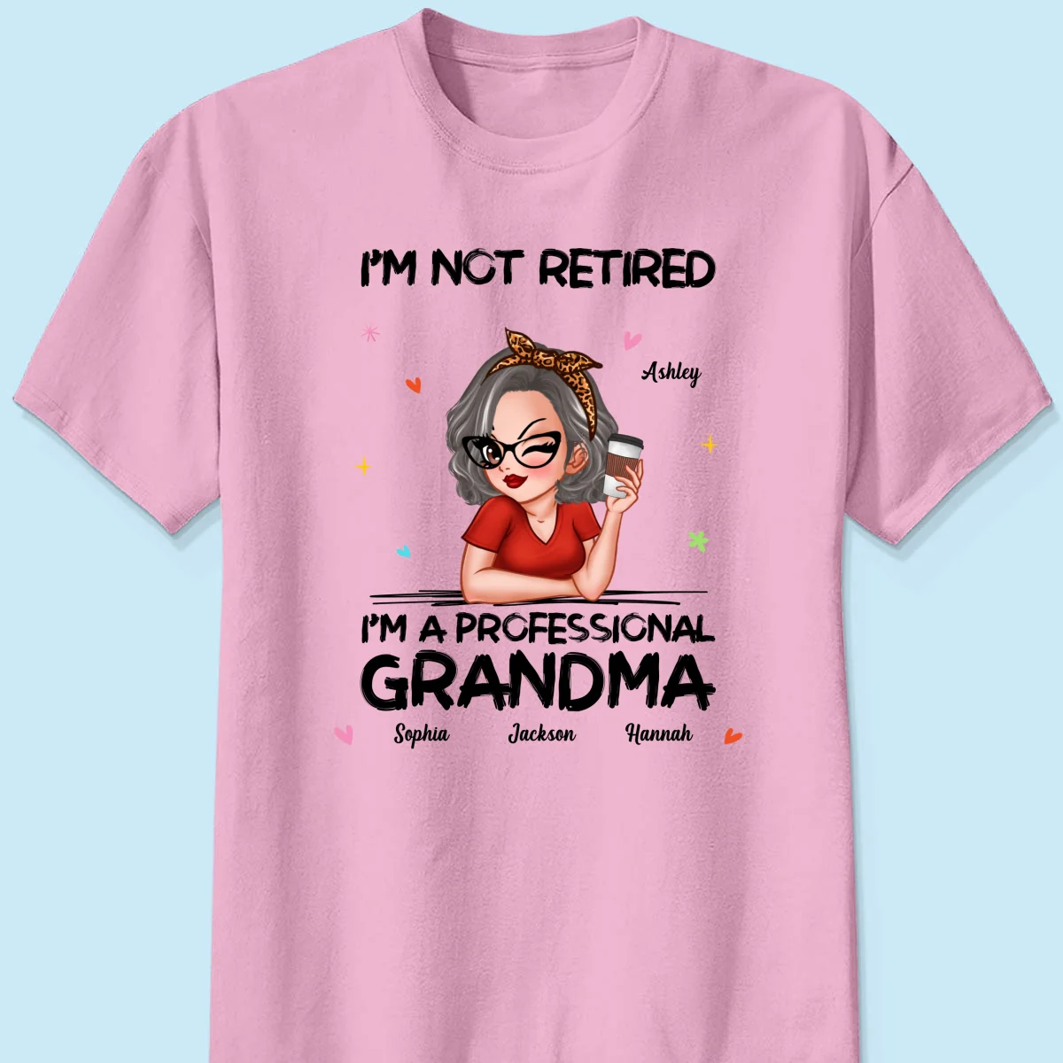 I'm Not Retired I'm A Professional Grandma Personalized Shirt - Image 9