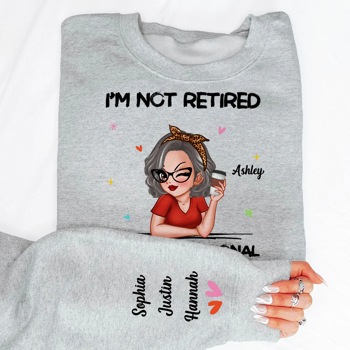 I'm Not Retired I'm A Professional Grandma Personalized Sleeve Printed Sweatshirt - Image 5