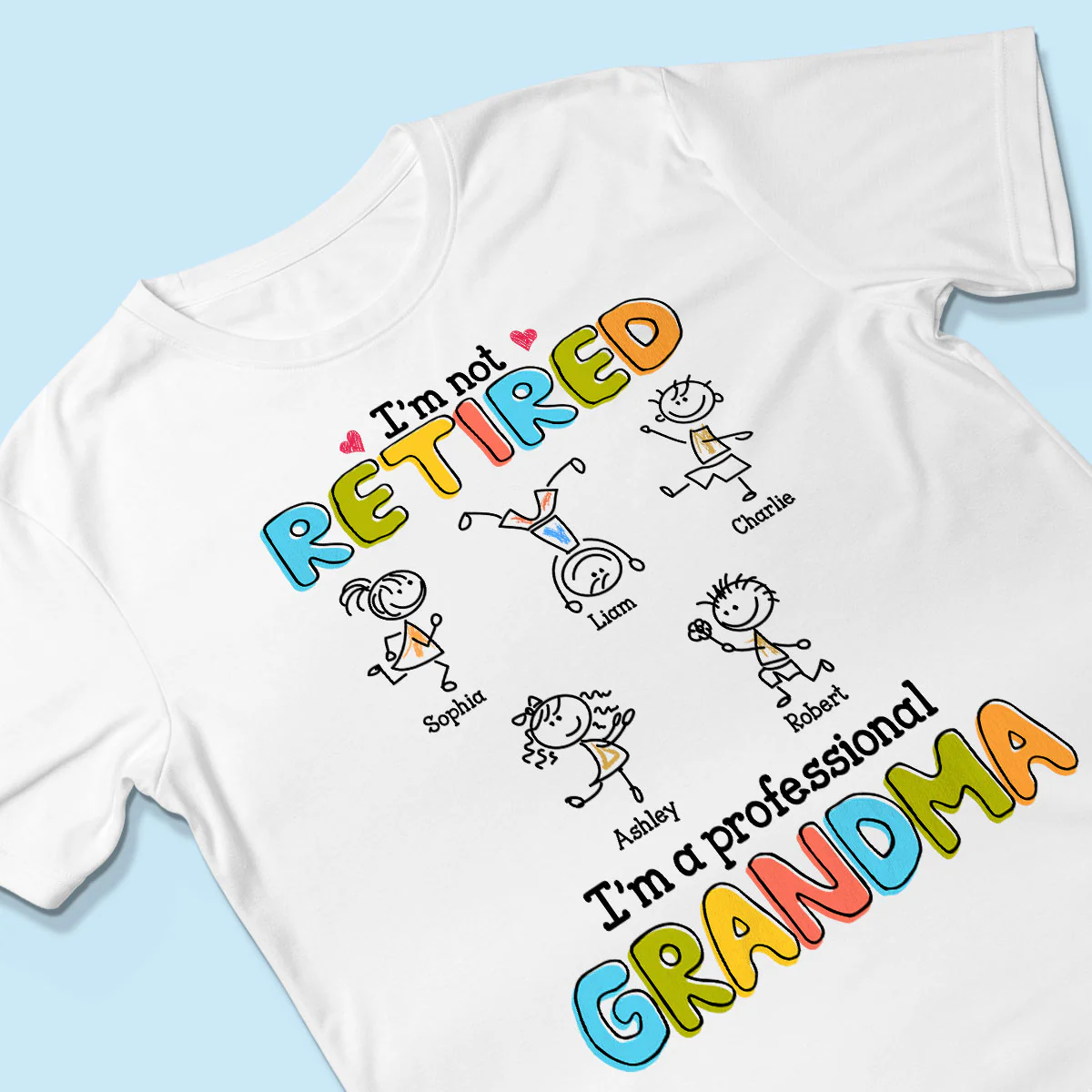 I'm Not Retired I'm A Professional Grandma Stick Grandma Grandkids Personalized Shirt - Image 3