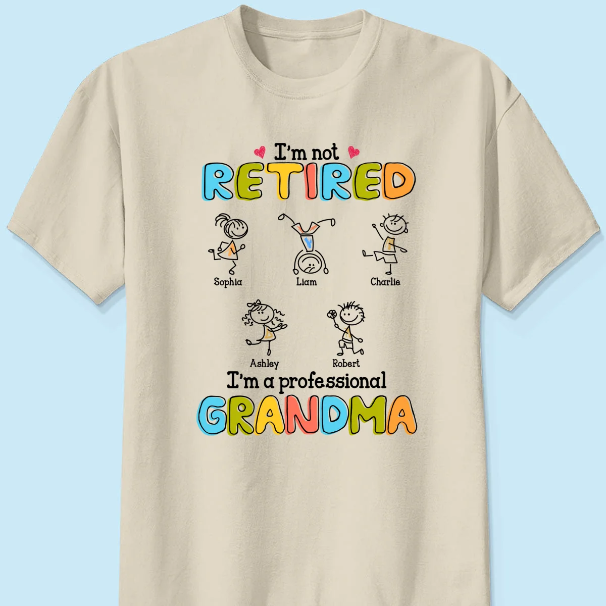 I'm Not Retired I'm A Professional Grandma Stick Grandma Grandkids Personalized Shirt - Image 9