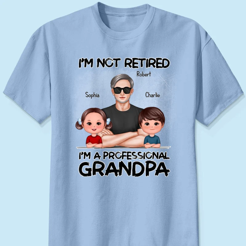 I'm Not Retired I'm A Professional Grandpa - Personalized Shirt - Retirement Gift For Grandpa - Image 15