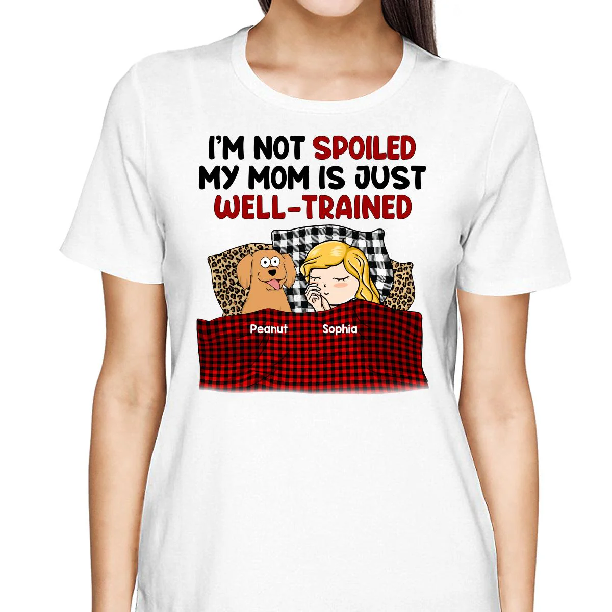 I‘m Not Spoiled My Dog Mom Is Well Trained Personalized Shirt - Image 2