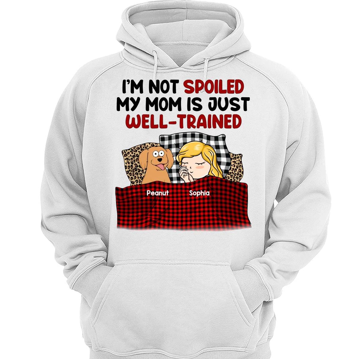 I‘m Not Spoiled My Dog Mom Is Well Trained Personalized Shirt - Image 3