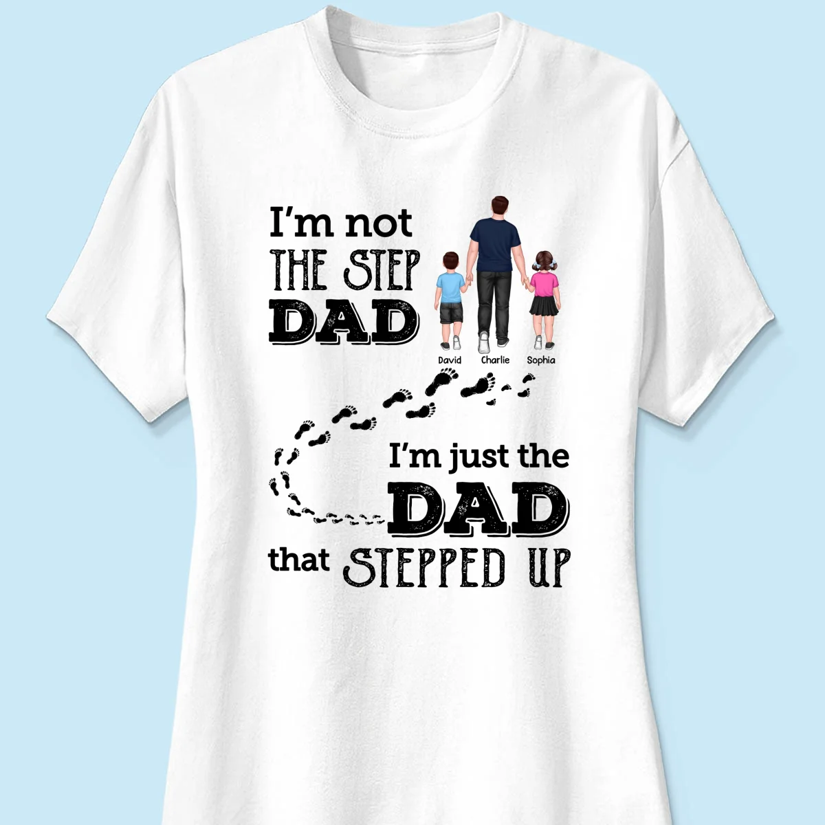 I‘m Not The Step Dad Walking Dad Personalized Shirt - Image 11