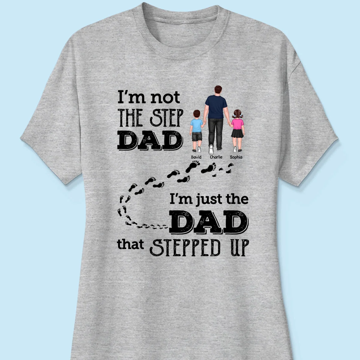 I‘m Not The Step Dad Walking Dad Personalized Shirt - Image 12