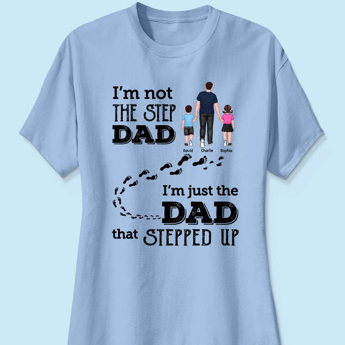 I‘m Not The Step Dad Walking Dad Personalized Shirt - Image 14