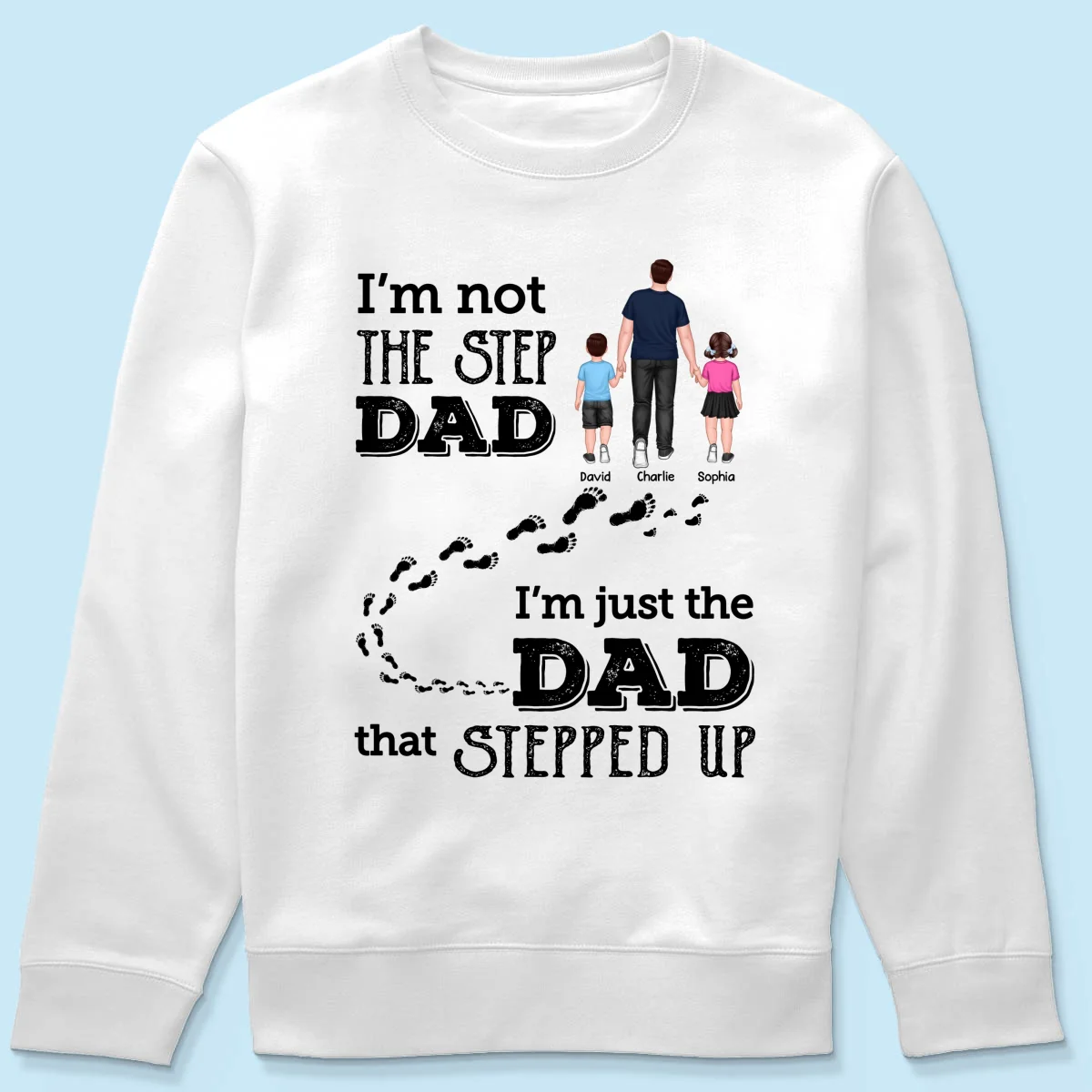 I‘m Not The Step Dad Walking Dad Personalized Shirt - Image 19