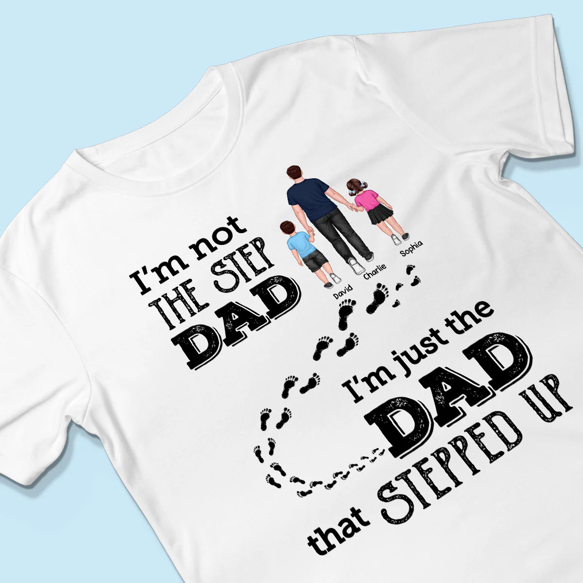 I‘m Not The Step Dad Walking Dad Personalized Shirt - Image 3