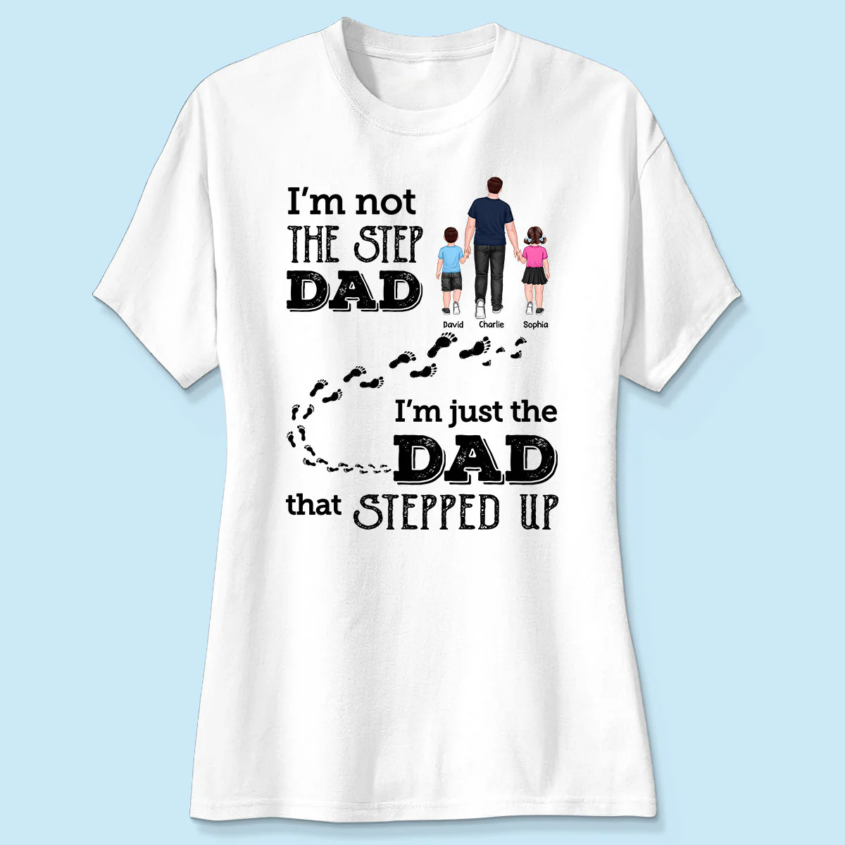 I‘m Not The Step Dad Walking Dad Personalized Shirt - Image 4