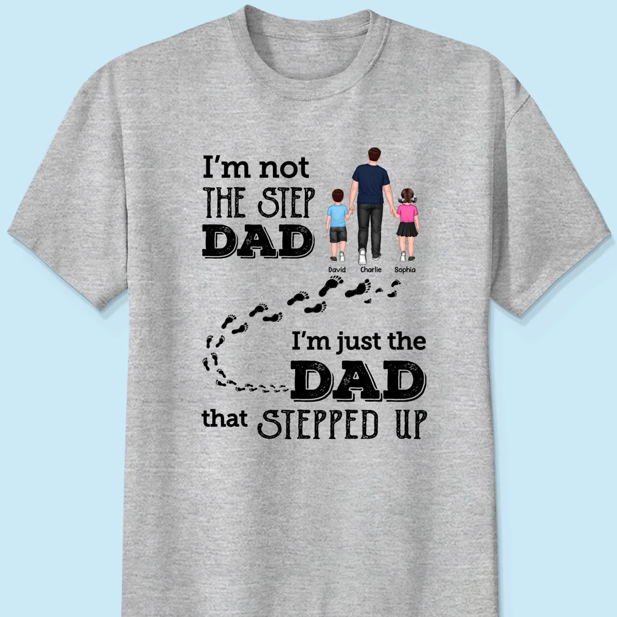 I‘m Not The Step Dad Walking Dad Personalized Shirt - Image 8