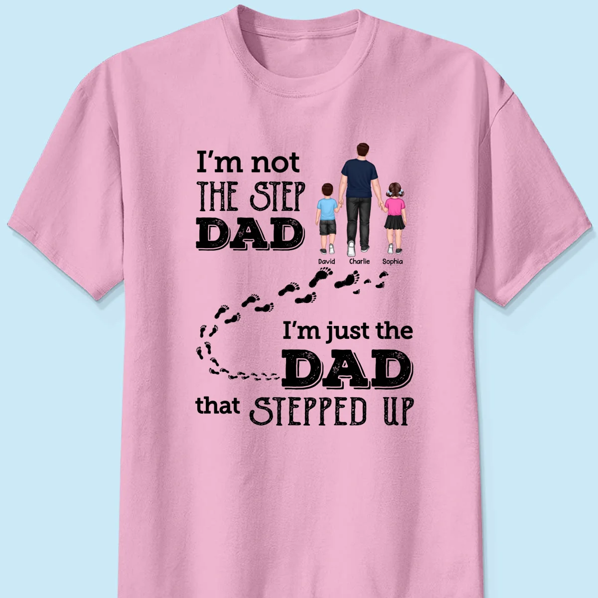 I‘m Not The Step Dad Walking Dad Personalized Shirt - Image 9