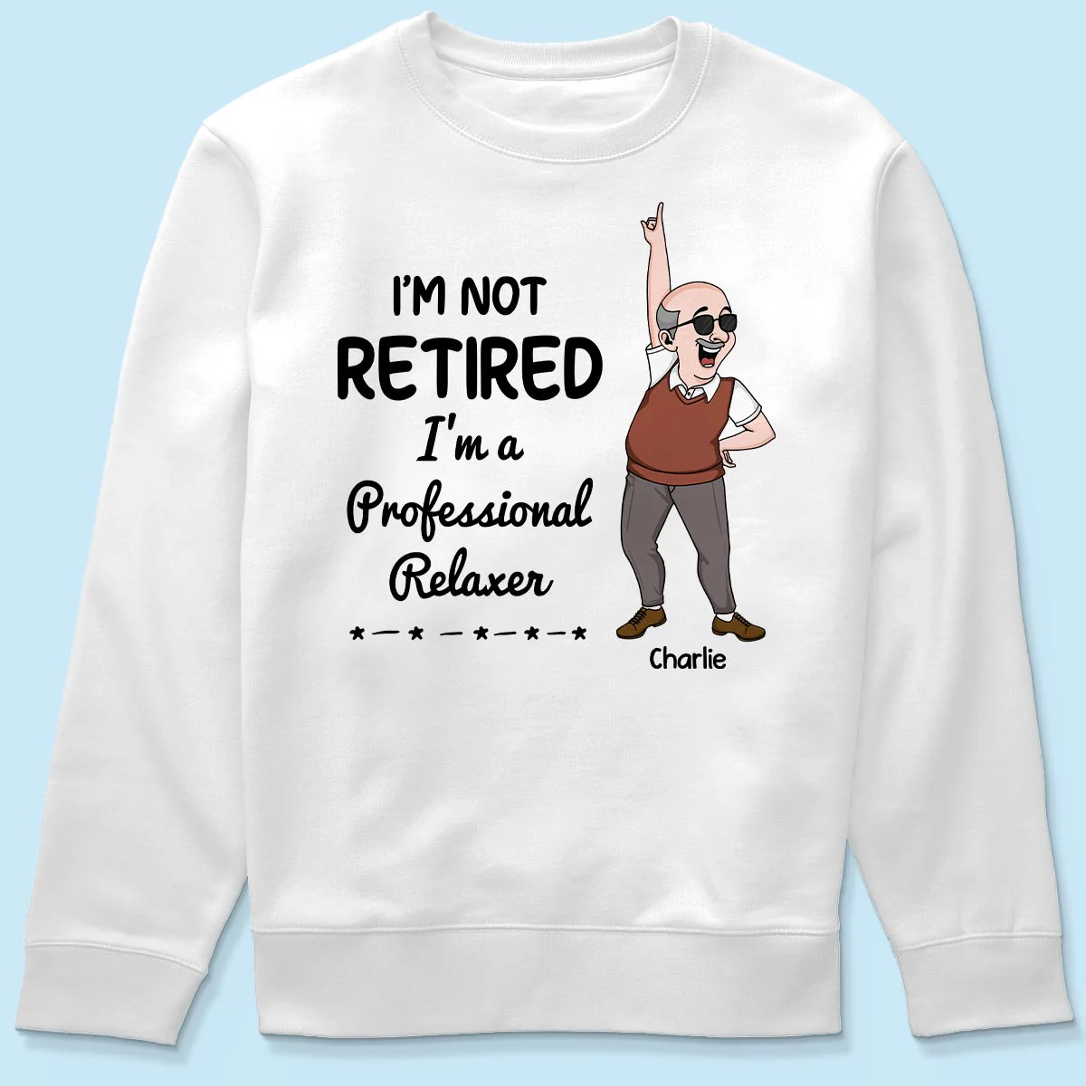 I'm Retired You Are Not Funny Retirement Gift For Colleagues, Mom, Dad Personalized Shirt - Image 6