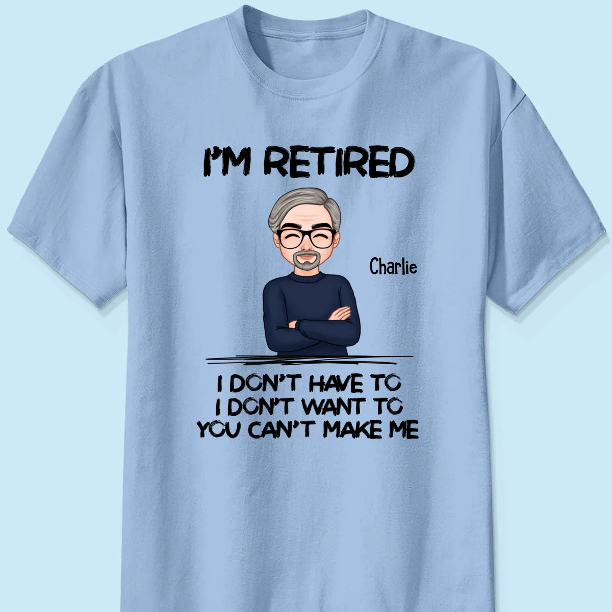 I‘m Retired You Can’t Make Me Personalized Shirt, Funny Retirement Gift For Men, For Husband, Dad, Grandpa - Image 8